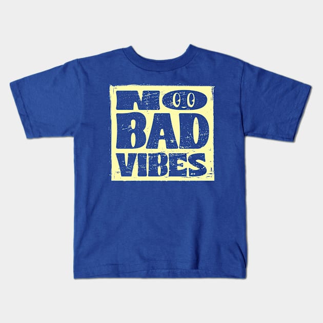 No Bad Vibes Kids T-Shirt by XXII Designs